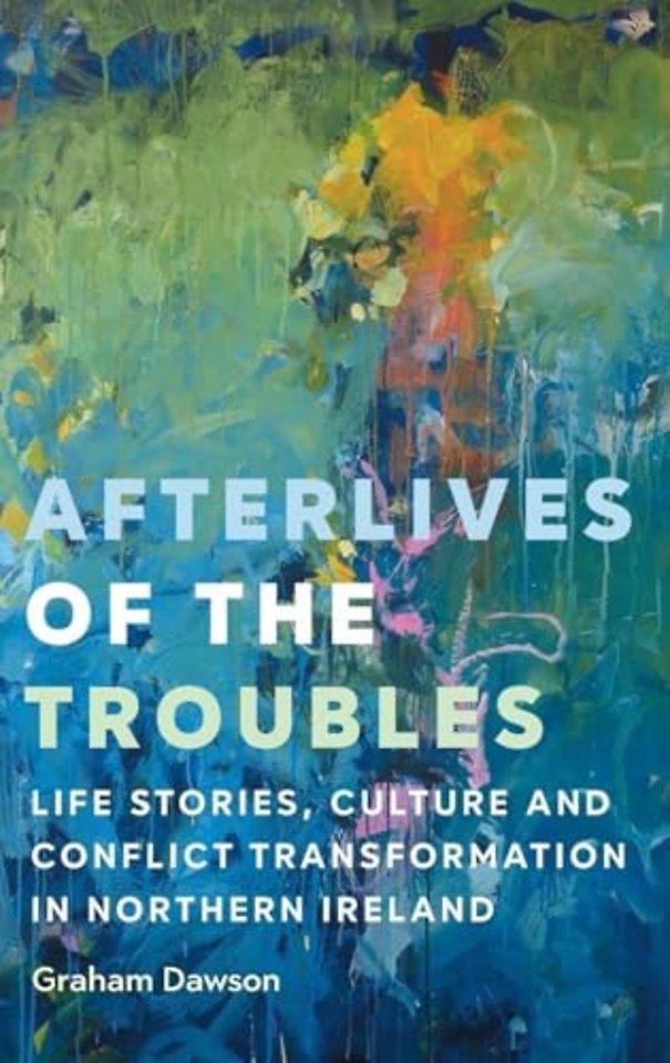 Afterlives of the Troubles