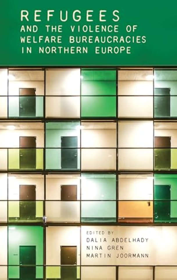 Refugees and the Violence of Welfare Bureaucracies in Northern Europe