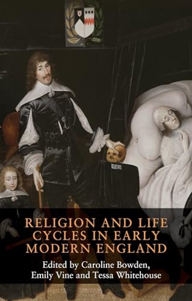 Religion and Life Cycles in Early Modern England