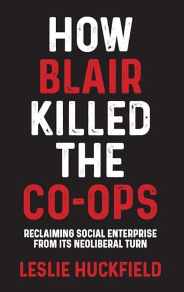 How Blair Killed the Co-Ops