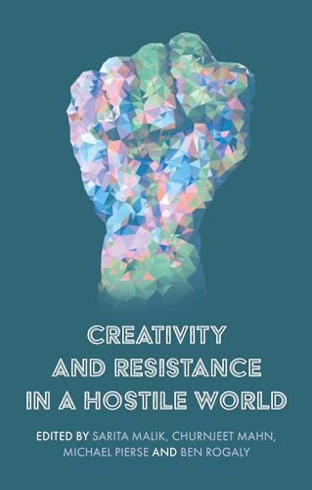 Creativity and Resistance in a Hostile World