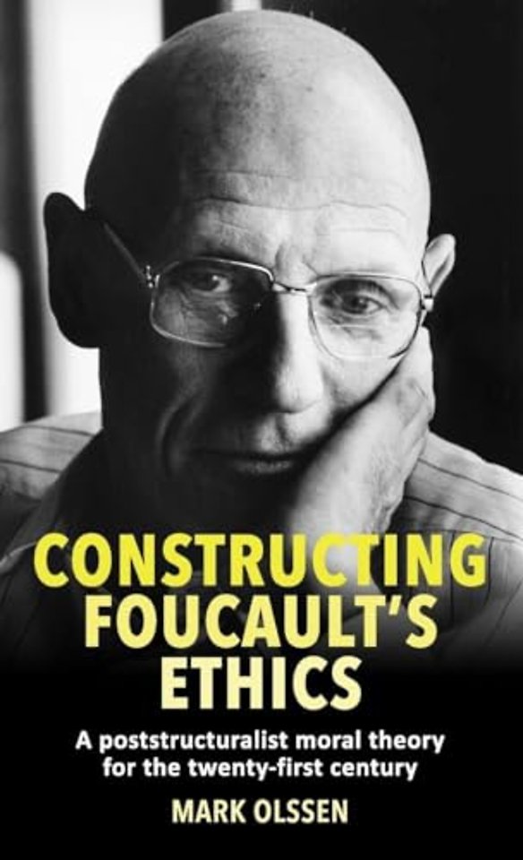 Constructing Foucault's Ethics