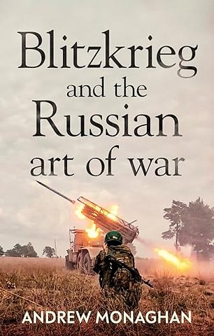 Blitzkrieg and the Russian Art of War