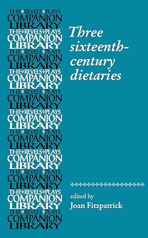 Three Sixteenth-Century Dietaries