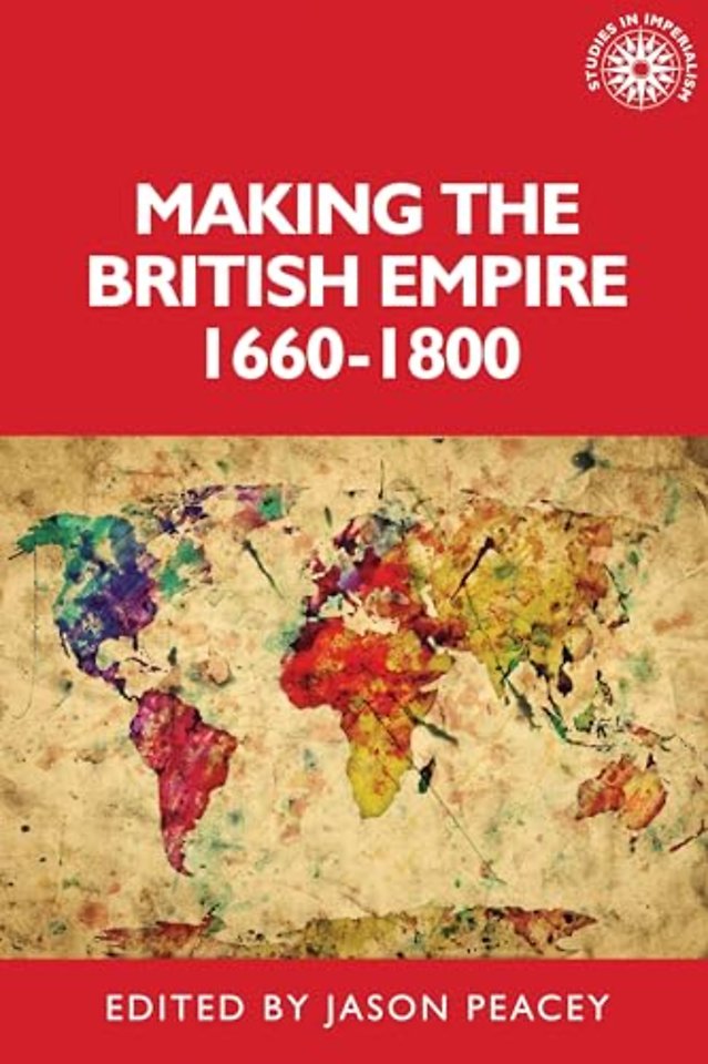 Making the British Empire, 1660–1800
