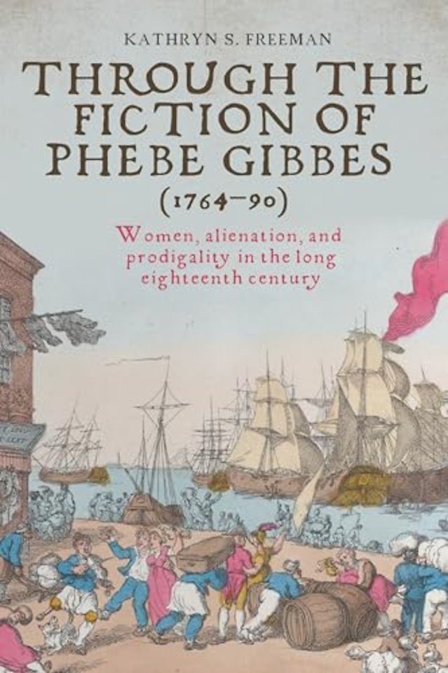 Through the Fiction of Phebe Gibbes (1764–90)