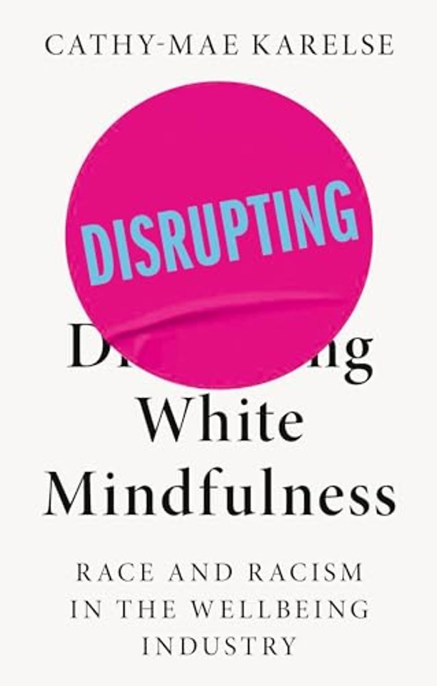 Disrupting White Mindfulness