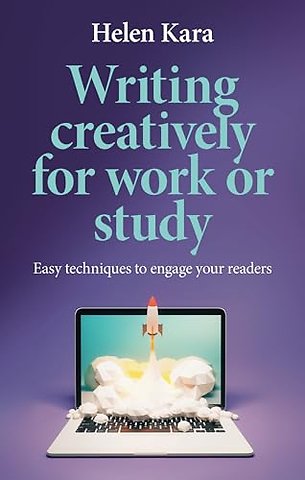 Writing Creatively for Work or Study