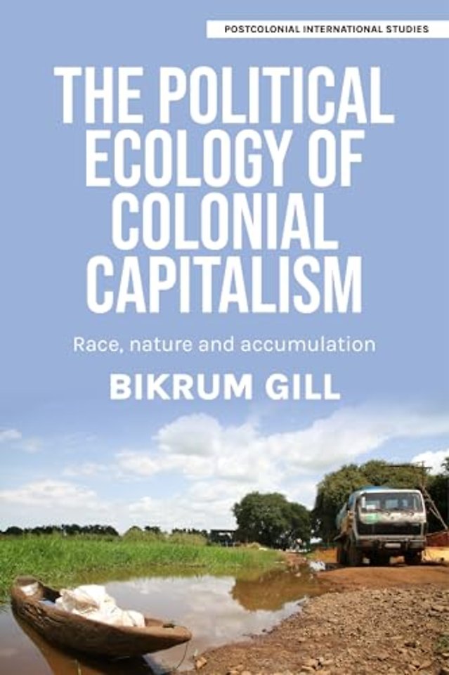 The Political Ecology of Colonial Capitalism