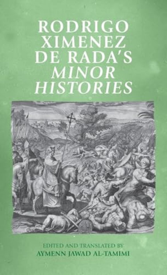 Rodrigo Ximenez De RADA’s Minor Histories