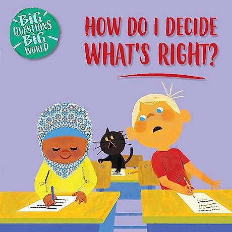 Big Questions, Big World: How do I decide what's right?