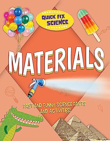 Quick Fix Science: Materials