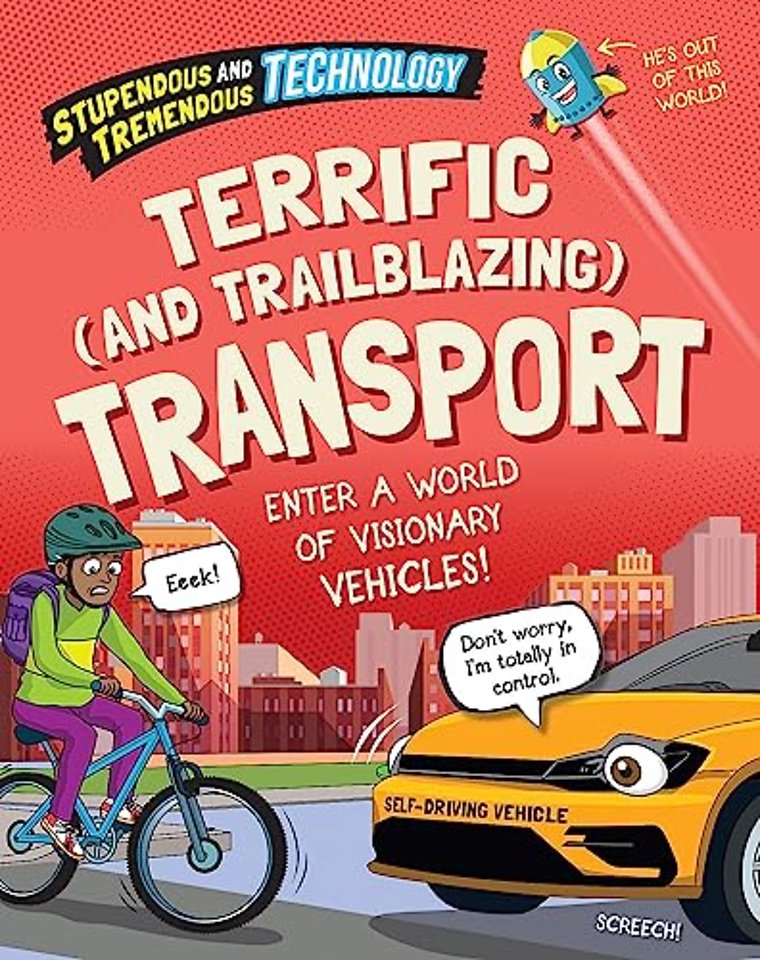 Stupendous and Tremendous Technology: Terrific and Trailblazing Transport