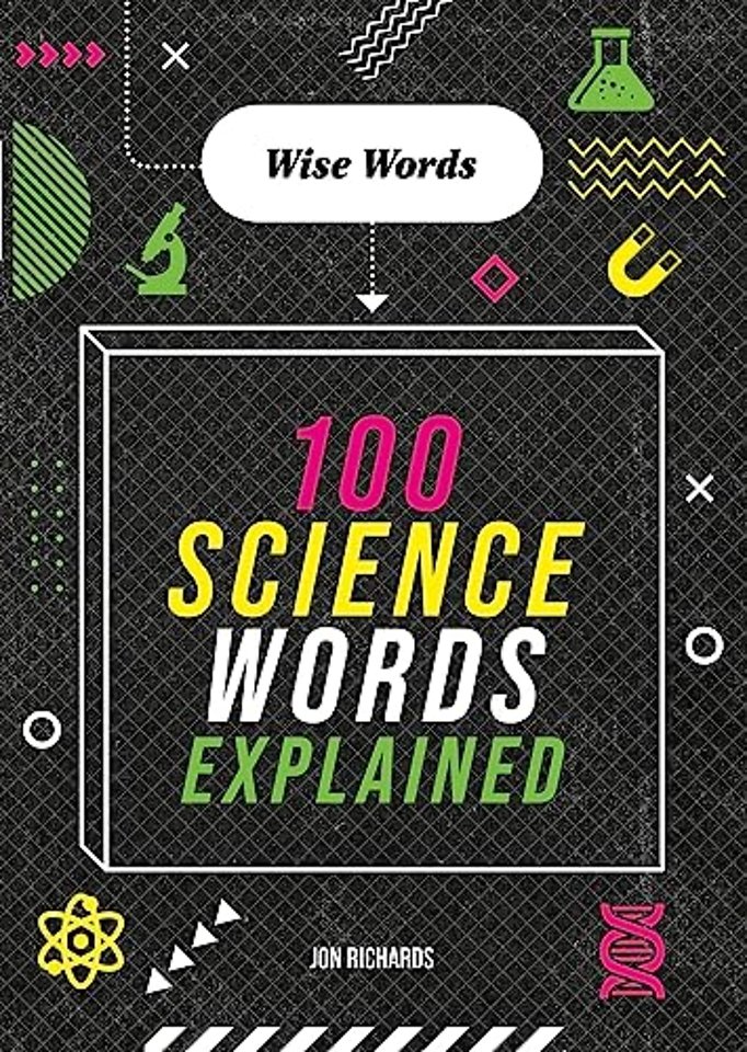 Wise Words: 100 Science Words Explained