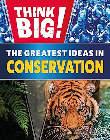 Think Big!: The Greatest Ideas in Conservation