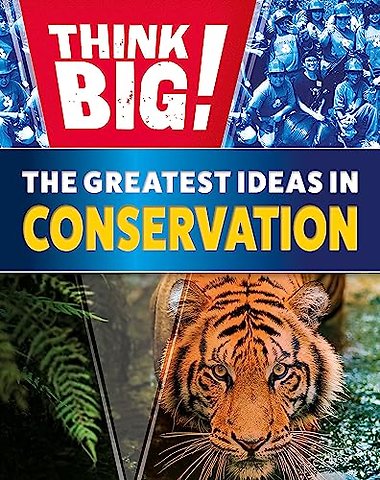 Think Big!: The Greatest Ideas in Conservation