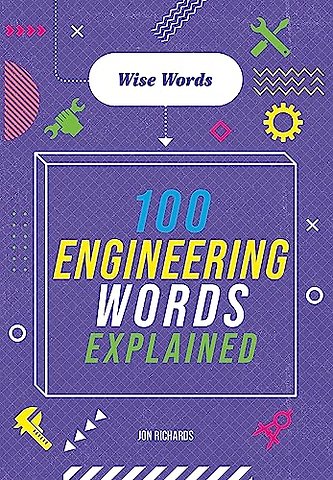 Wise Words: 100 Engineering Words Explained