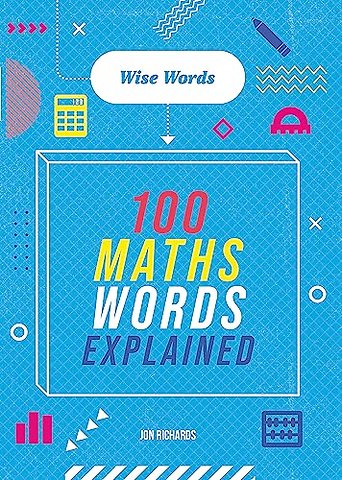 Wise Words: 100 Maths Words Explained
