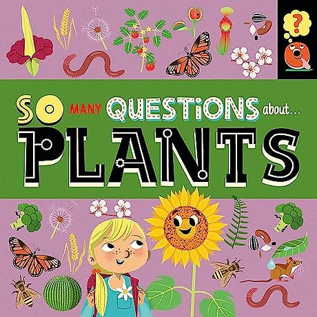 So Many Questions: About Plants