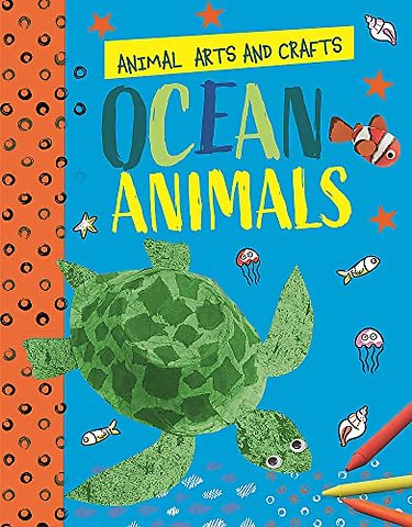 Animal Arts and Crafts: Ocean Animals