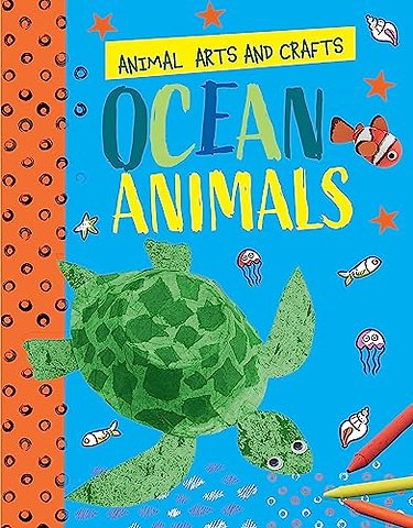 Animal Arts and Crafts: Ocean Animals