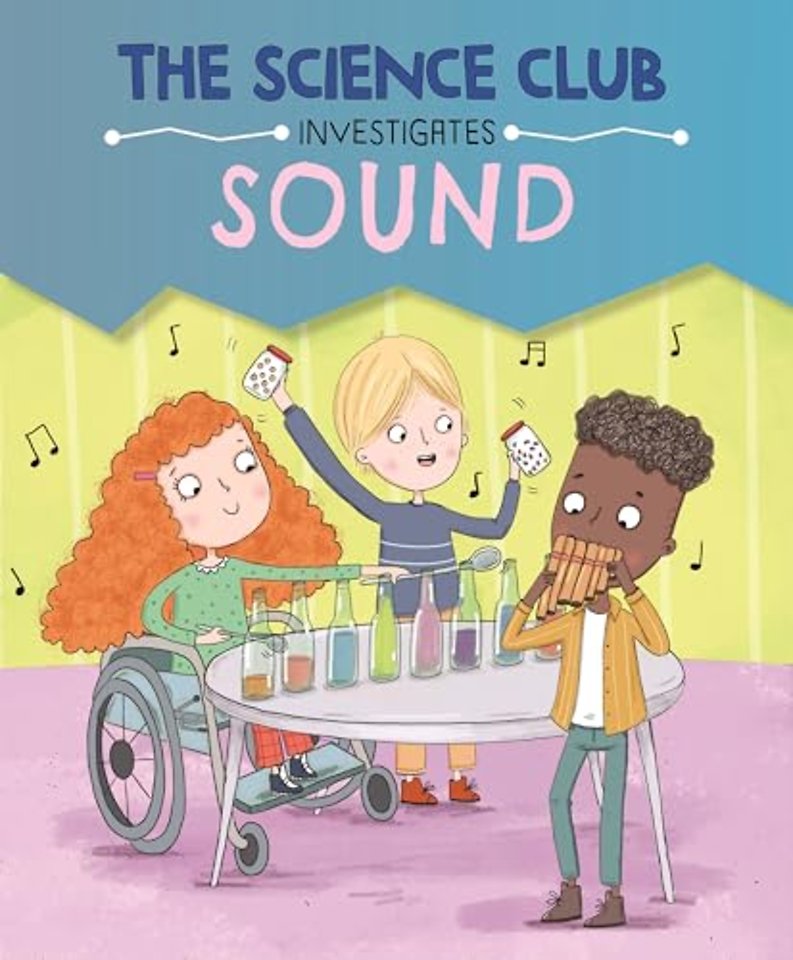 The Science Club Investigates: Sound