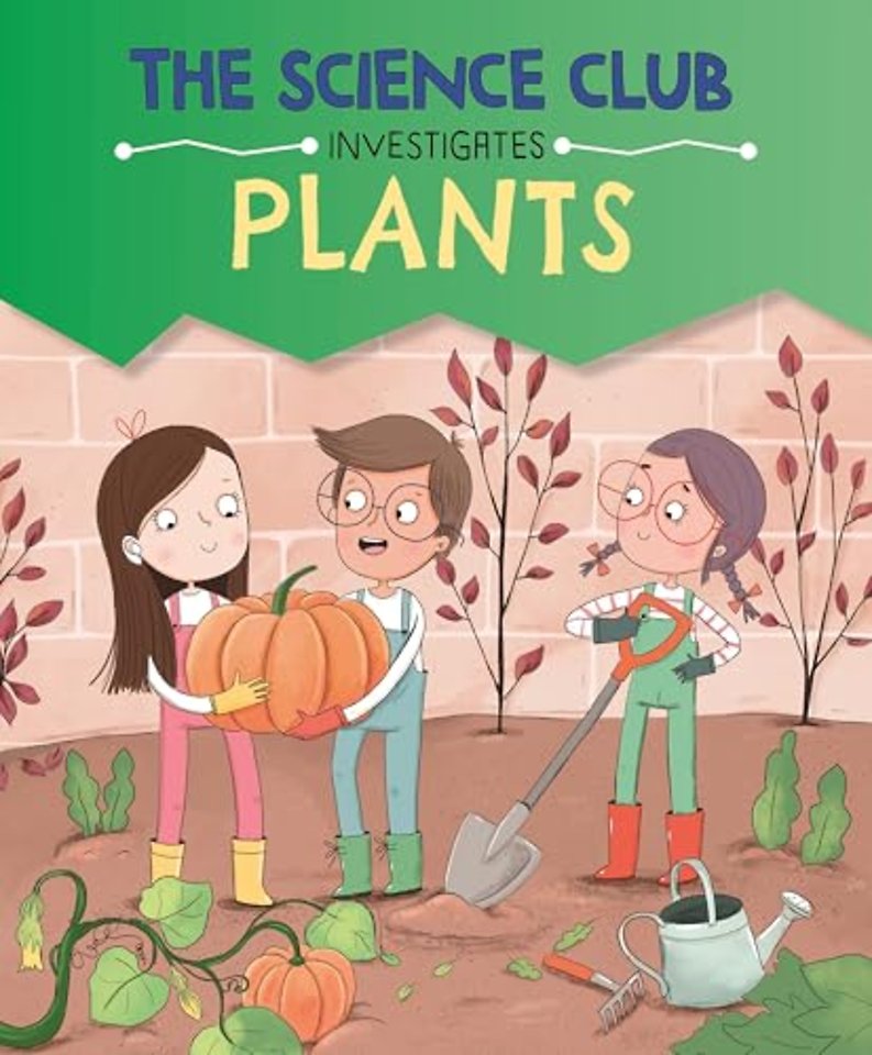 The Science Club Investigates: Plants