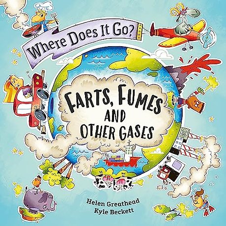 Where Does It Go?: Farts, Fumes and Other Gases