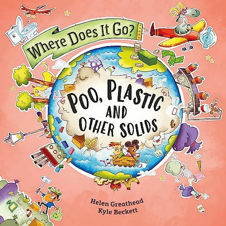 Where Does It Go?: Poo, Plastic and Other Solids