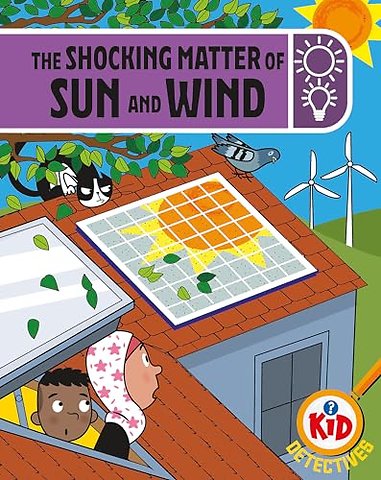 Kid Detectives: The Shocking Matter of Sun and Wind