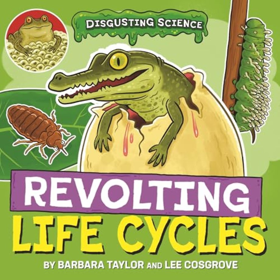 Disgusting Science: Revolting Life Cycles
