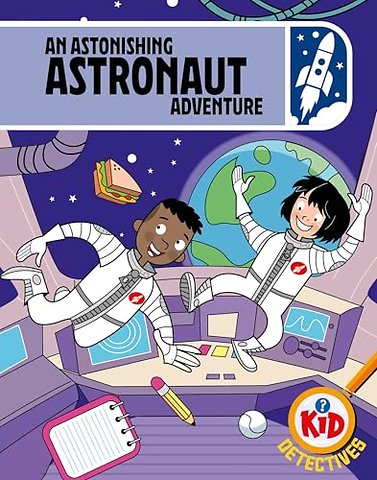 Kid Detectives: An Astonishing Astronaut Adventure