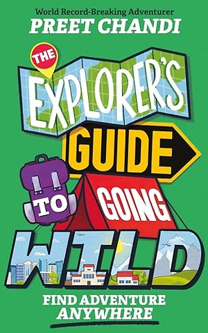 The Explorer's Guide to Going Wild