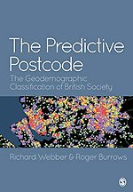 The Predictive Postcode: The Geodemographic Classification of British Society