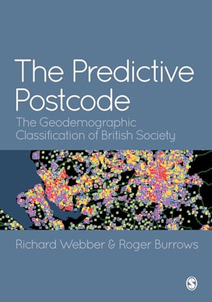 The Predictive Postcode: The Geodemographic Classification of British Society
