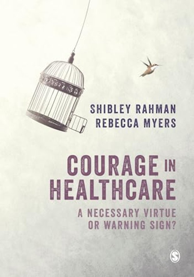 Courage in Healthcare: A Necessary Virtue or Warning Sign?