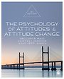 The Psychology of Attitudes and Attitude Change