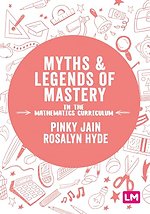 Myths and Legends of Mastery in the Mathematics Curriculum