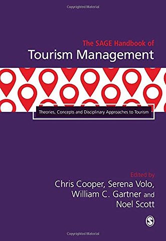 The SAGE Handbook of Tourism Management: Theories, Concepts and Disciplinary Approaches to Tourism