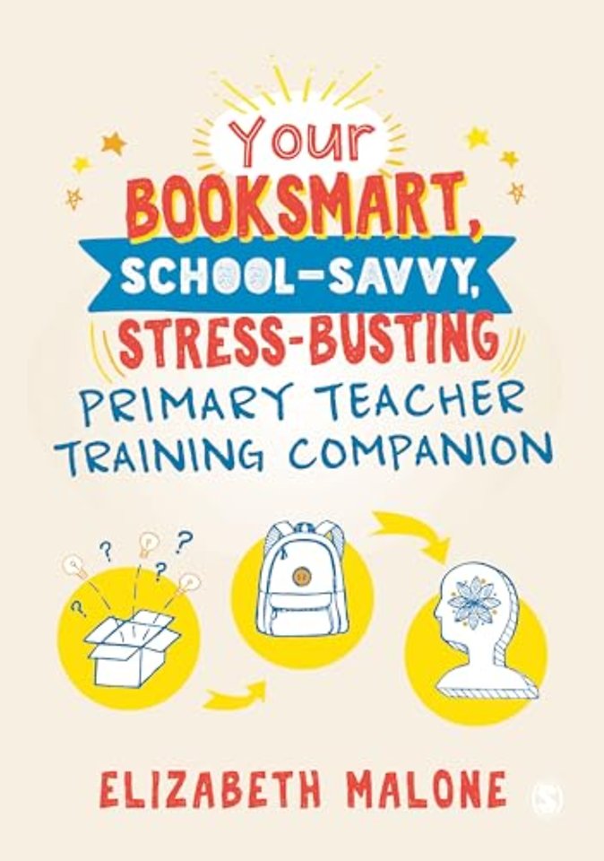 Your Booksmart, School-savvy, Stress-busting Primary Teacher Training Companion