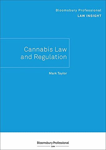 Bloomsbury Professional Law Insight - Cannabis Law and Regulation