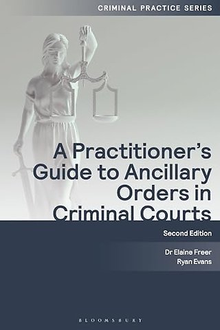 A Practitioner's Guide to Ancillary Orders in Criminal Courts