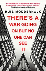 There's a War Going On But No One Can See It