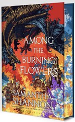 Among the Burning Flowers. Hardback Exclusive Sprayed Edge Edition