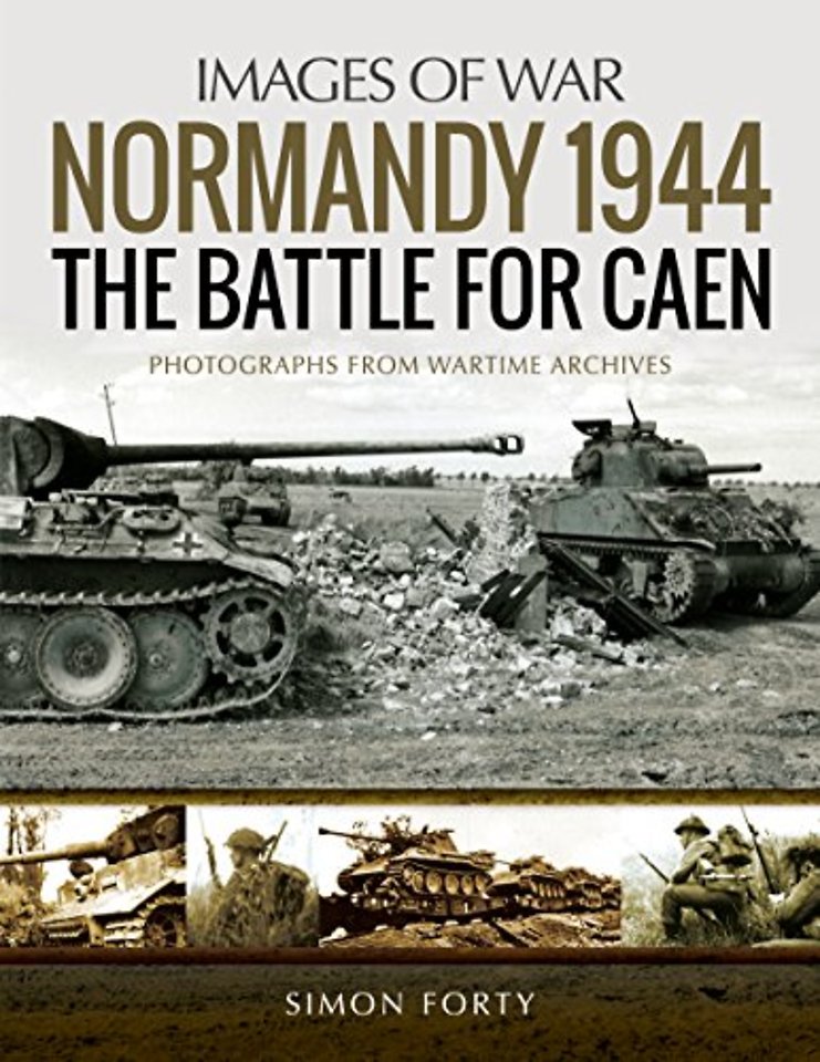 Normandy 1944: The Battle for Caen