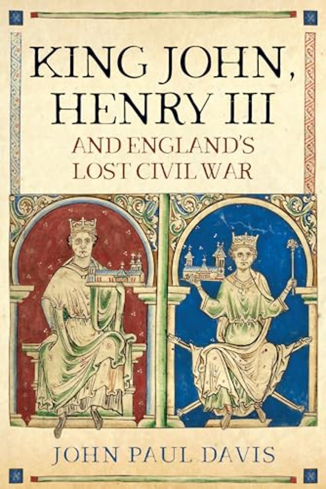 King John, Henry III and England's Lost Civil War