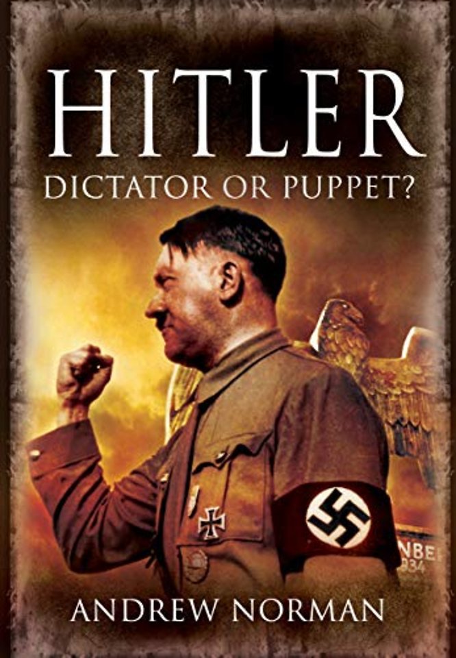Hitler: Dictator or Puppet?