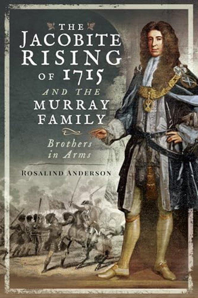 The Jacobite Rising of 1715 and the Murray Family