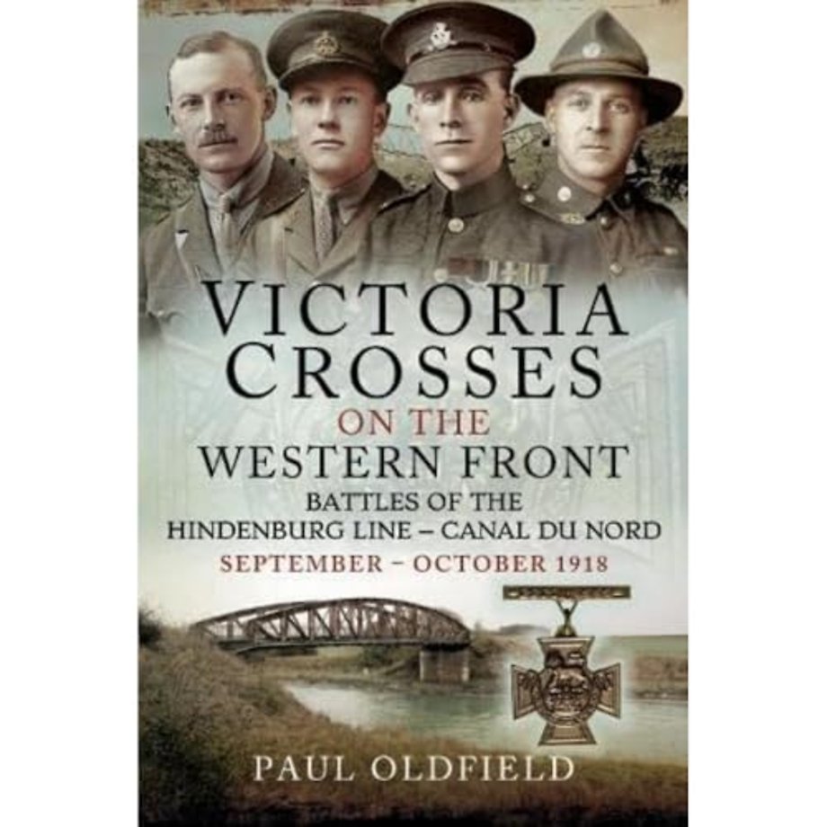 Victoria Crosses on the Western Front   Battles of the Hindenburg Line   Canal du Nord