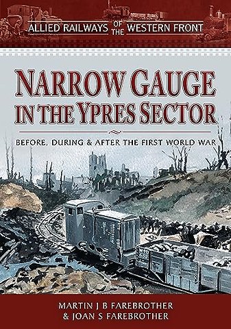 Allied Railways of the Western Front - Narrow Gauge in the Ypres Sector